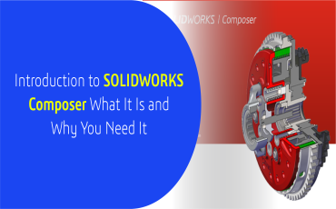 Introduction to SOLIDWORKS Composer – What It Is and Why You Need It