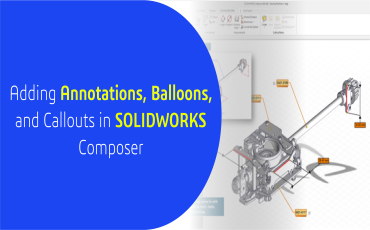 Adding Annotations and Callouts in SOLIDWORKS Composer
