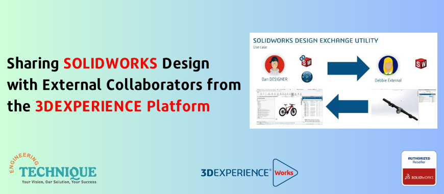 Sharing SOLIDWORKS Design with External Collaborators from the 3DEXPERIENCE Platform